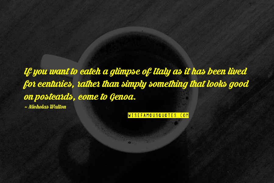Good Catch Quotes By Nicholas Walton: If you want to catch a glimpse of