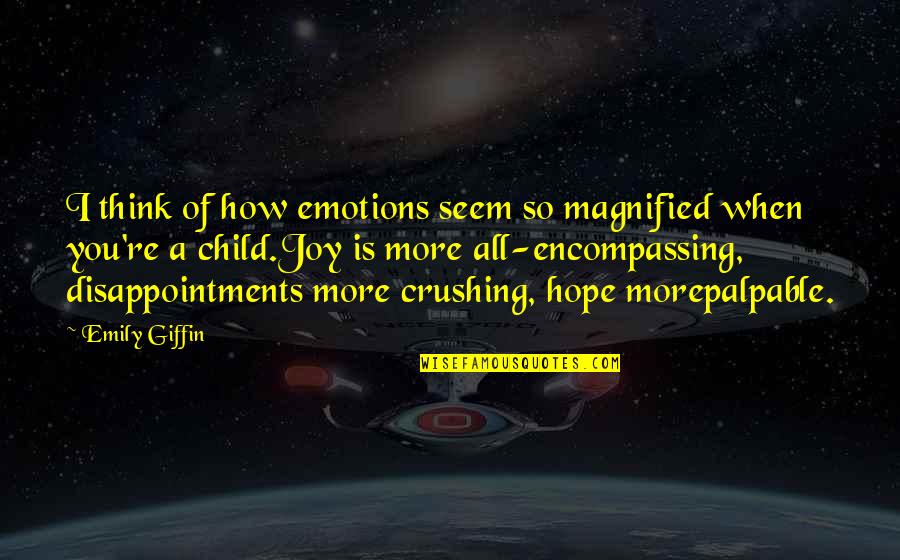 Good Chalk Quotes By Emily Giffin: I think of how emotions seem so magnified