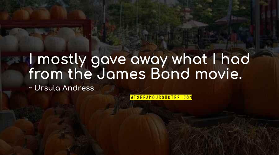Good Christian Man Quotes By Ursula Andress: I mostly gave away what I had from