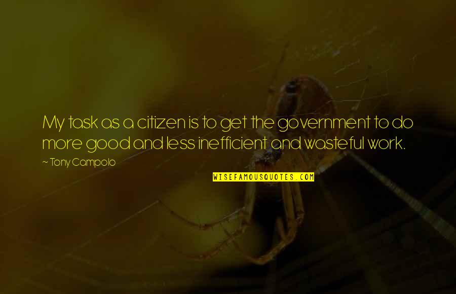 Good Citizen Quotes By Tony Campolo: My task as a citizen is to get Good Citizen Quotes By Tony Campolo: My task as a citizen is to get