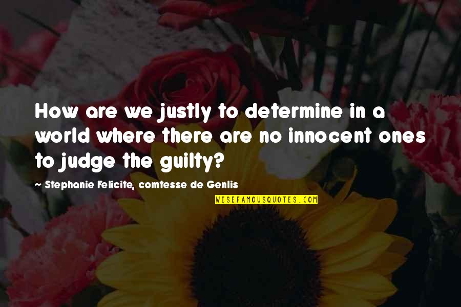 Good Clubbing Quotes By Stephanie Felicite, Comtesse De Genlis: How are we justly to determine in a