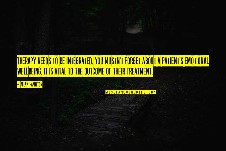 Good Cocky Quotes By Allan Hamilton: Therapy needs to be integrated. You mustn't forget Good Cocky Quotes By Allan Hamilton: Therapy needs to be integrated. You mustn't forget