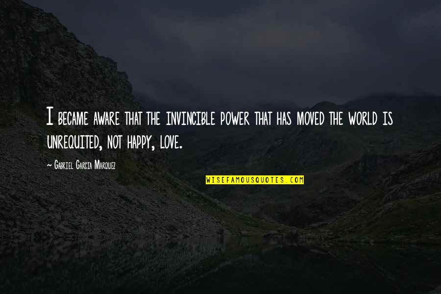 Good Cold Hearted Quotes By Gabriel Garcia Marquez: I became aware that the invincible power that Good Cold Hearted Quotes By Gabriel Garcia Marquez: I became aware that the invincible power that