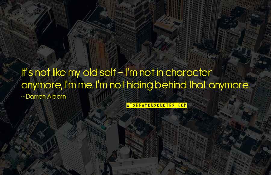 Good Company Management Quotes By Damon Albarn: It's not like my old self - I'm