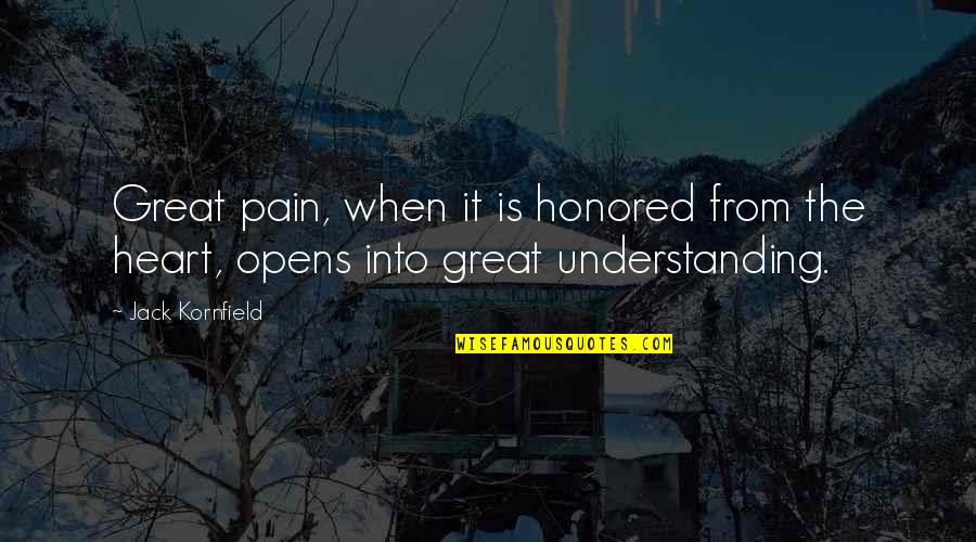 Good Concierge Quotes By Jack Kornfield: Great pain, when it is honored from the