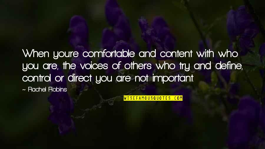 Good Confidence Quotes By Rachel Robins: When you're comfortable and content with who you