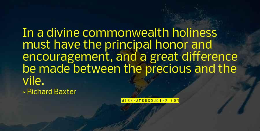 Good Consultant Quotes By Richard Baxter: In a divine commonwealth holiness must have the