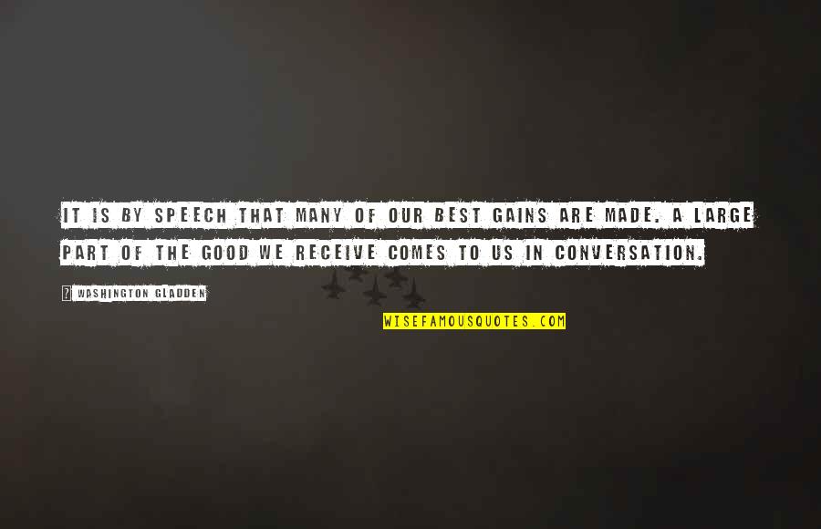 Good Conversation Quotes By Washington Gladden: It is by speech that many of our