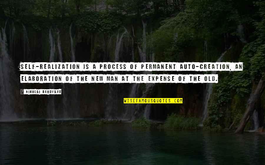 Good Conversation With Friends Quotes By Nikolai Berdyaev: Self-realization is a process of permanent auto-creation, an