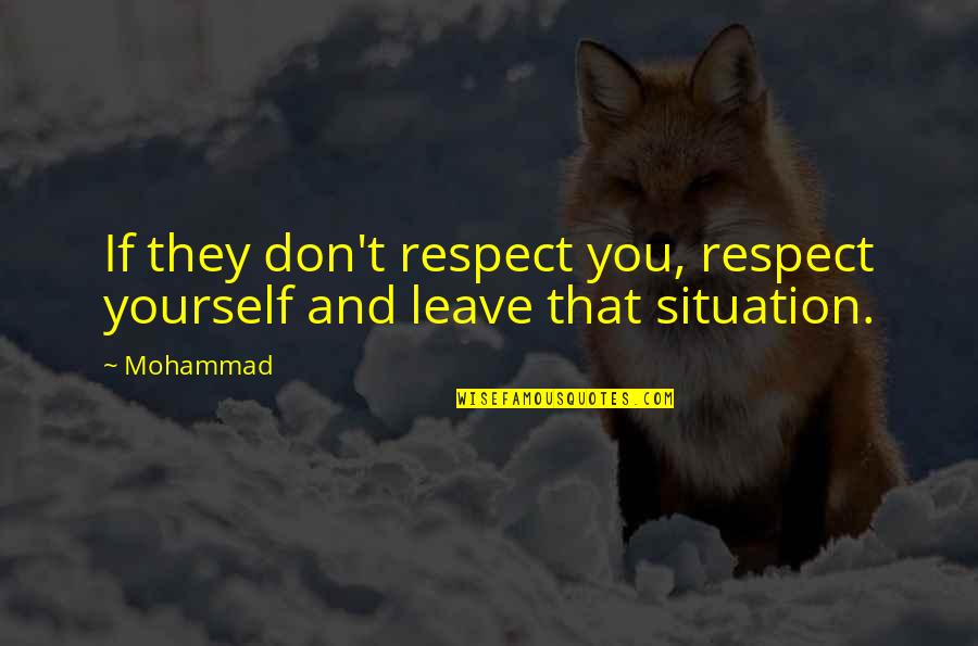 Good Cooler Quotes By Mohammad: If they don't respect you, respect yourself and