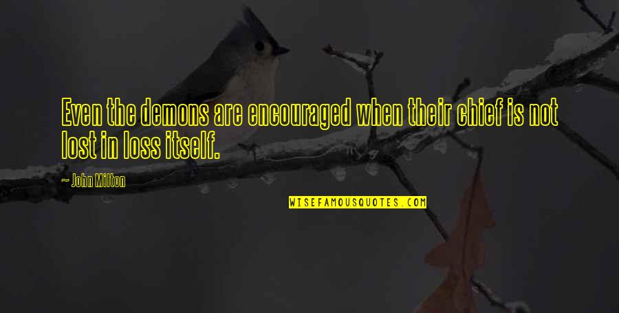 Good Coolness Quotes By John Milton: Even the demons are encouraged when their chief