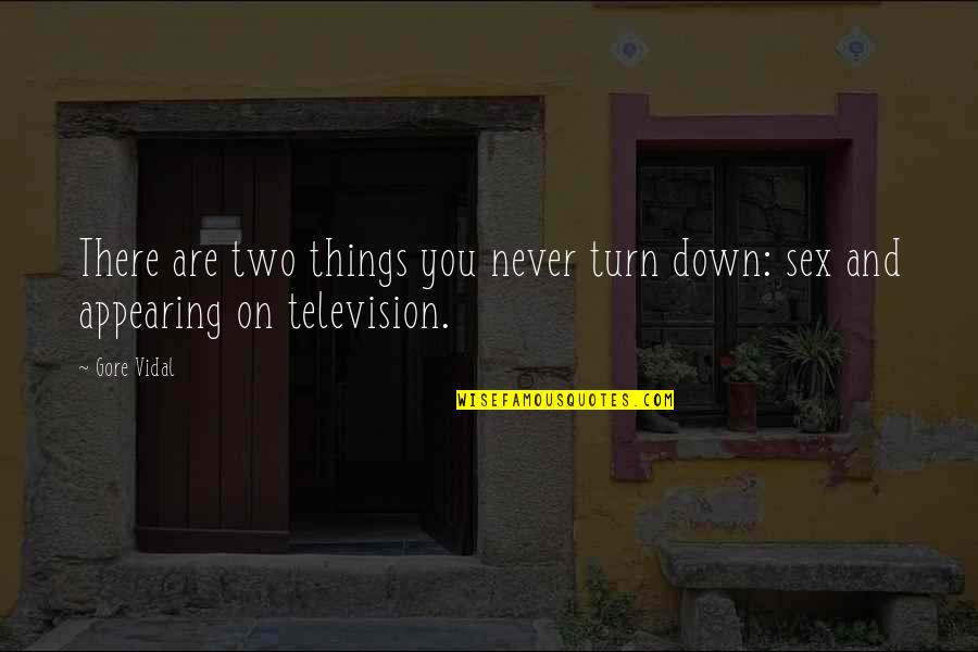 Good Corona Quotes By Gore Vidal: There are two things you never turn down: