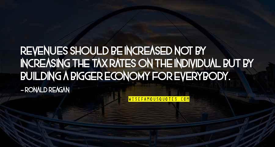 Good Counsellor Quotes By Ronald Reagan: Revenues should be increased not by increasing the