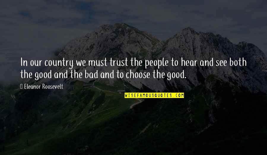 Good Country Quotes By Eleanor Roosevelt: In our country we must trust the people Good Country Quotes By Eleanor Roosevelt: In our country we must trust the people