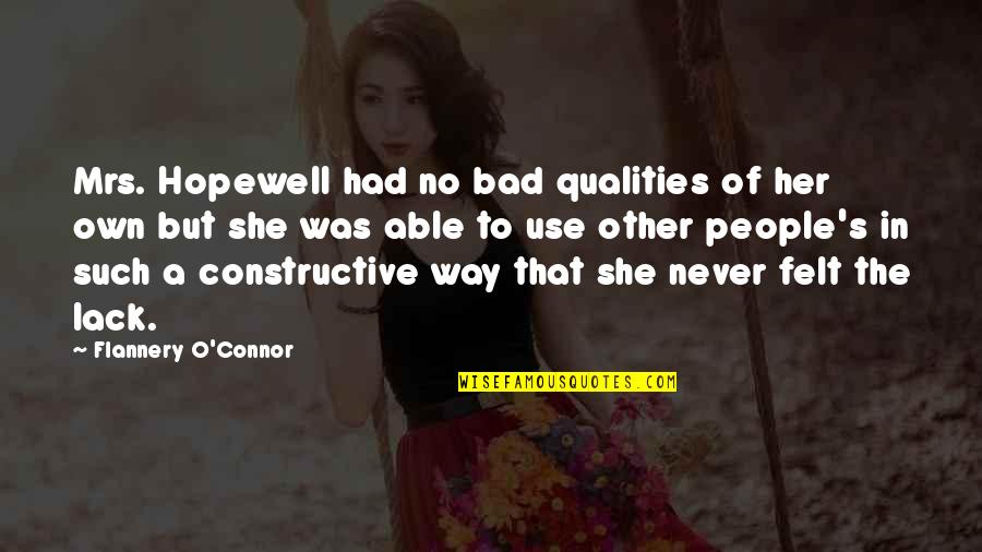 Good Country Quotes By Flannery O'Connor: Mrs. Hopewell had no bad qualities of her Good Country Quotes By Flannery O'Connor: Mrs. Hopewell had no bad qualities of her