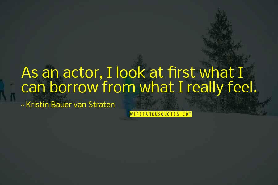 Good Crab Quotes By Kristin Bauer Van Straten: As an actor, I look at first what