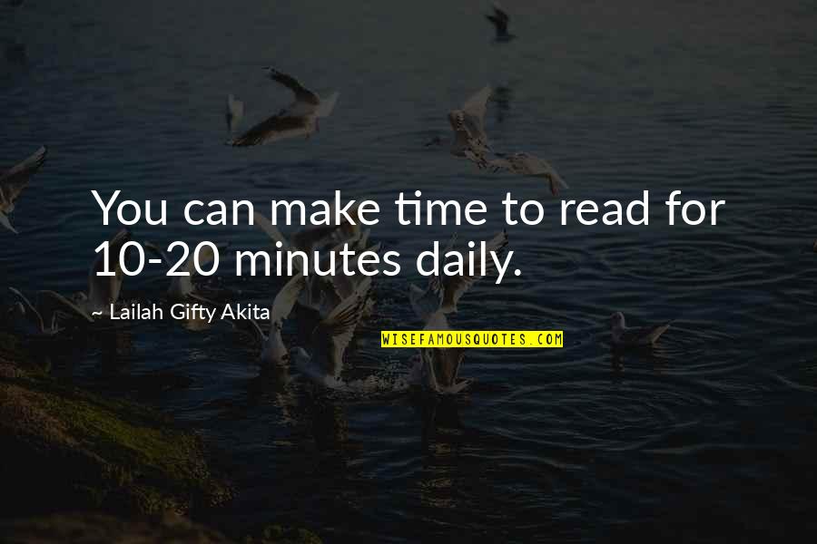 Good Daily Quotes By Lailah Gifty Akita: You can make time to read for 10-20