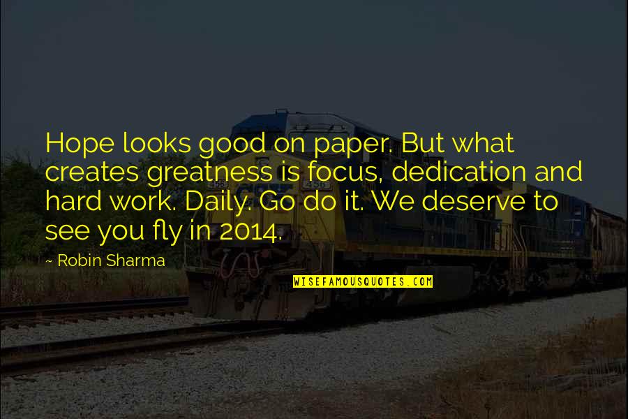 Good Daily Quotes By Robin Sharma: Hope looks good on paper. But what creates