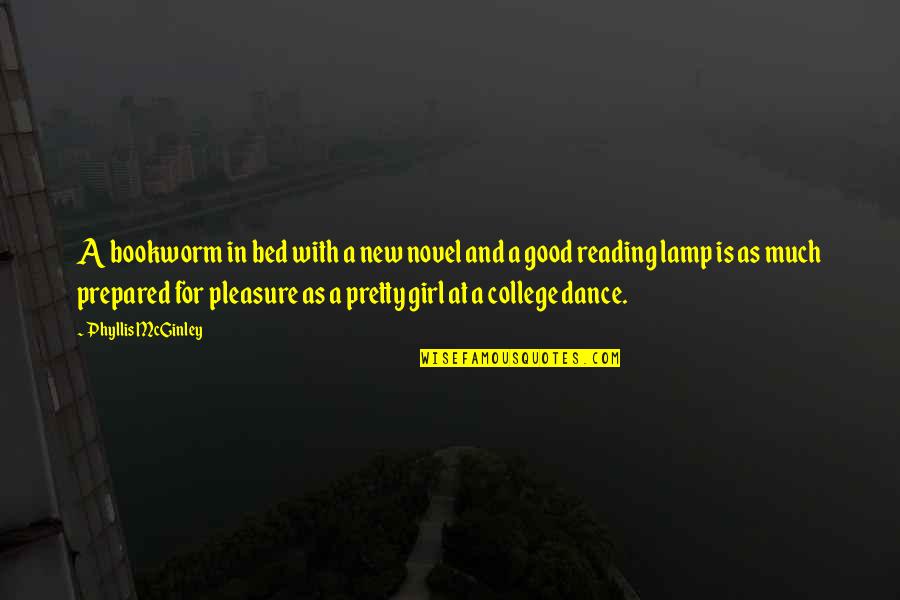 Good Dance Quotes By Phyllis McGinley: A bookworm in bed with a new novel