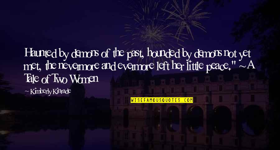 Good Day Irish Quotes By Kimberly Kinrade: Haunted by demons of the past, hounded by Good Day Irish Quotes By Kimberly Kinrade: Haunted by demons of the past, hounded by