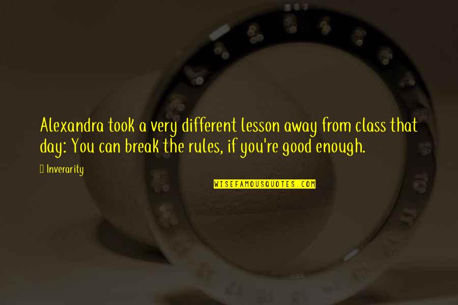 Good Day Off Quotes By Inverarity: Alexandra took a very different lesson away from Good Day Off Quotes By Inverarity: Alexandra took a very different lesson away from