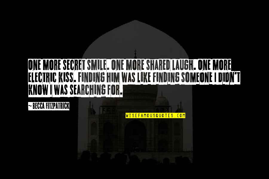 Good De Stressing Quotes By Becca Fitzpatrick: One more secret smile. One more shared laugh.