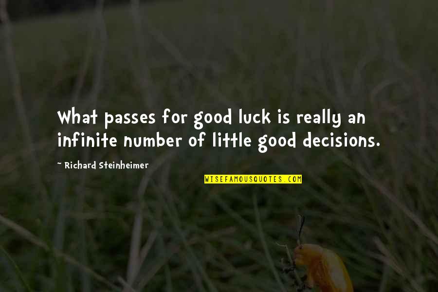 Good Decisions Quotes By Richard Steinheimer: What passes for good luck is really an