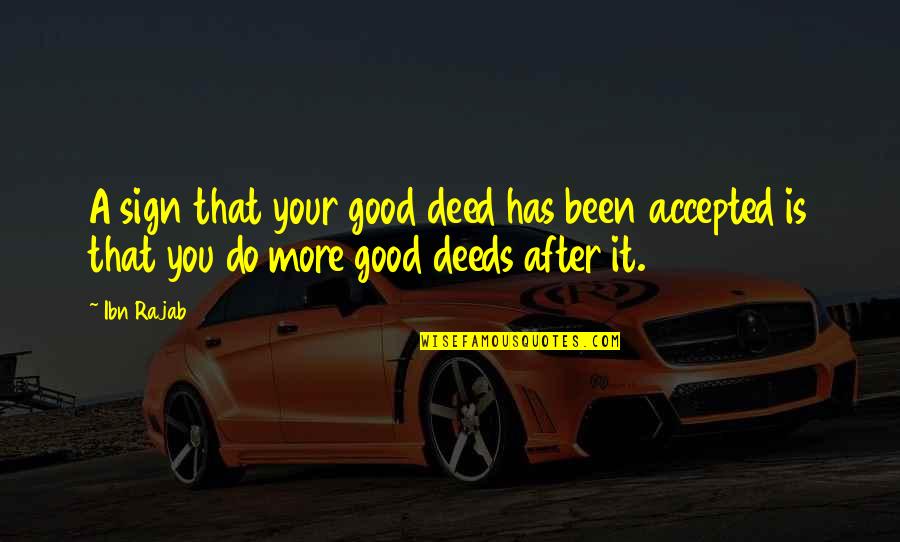 Good Deed Quotes By Ibn Rajab: A sign that your good deed has been