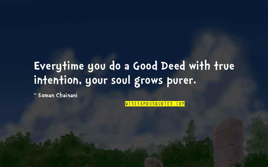 Good Deed Quotes By Soman Chainani: Everytime you do a Good Deed with true