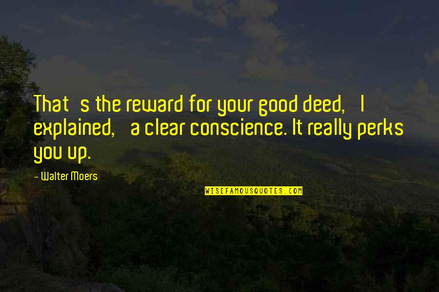 Good Deed Quotes By Walter Moers: That's the reward for your good deed,' I Good Deed Quotes By Walter Moers: That's the reward for your good deed,' I