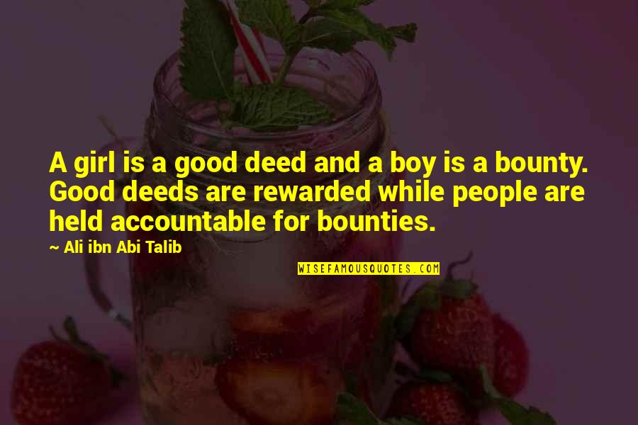 Good Deeds Quotes By Ali Ibn Abi Talib: A girl is a good deed and a