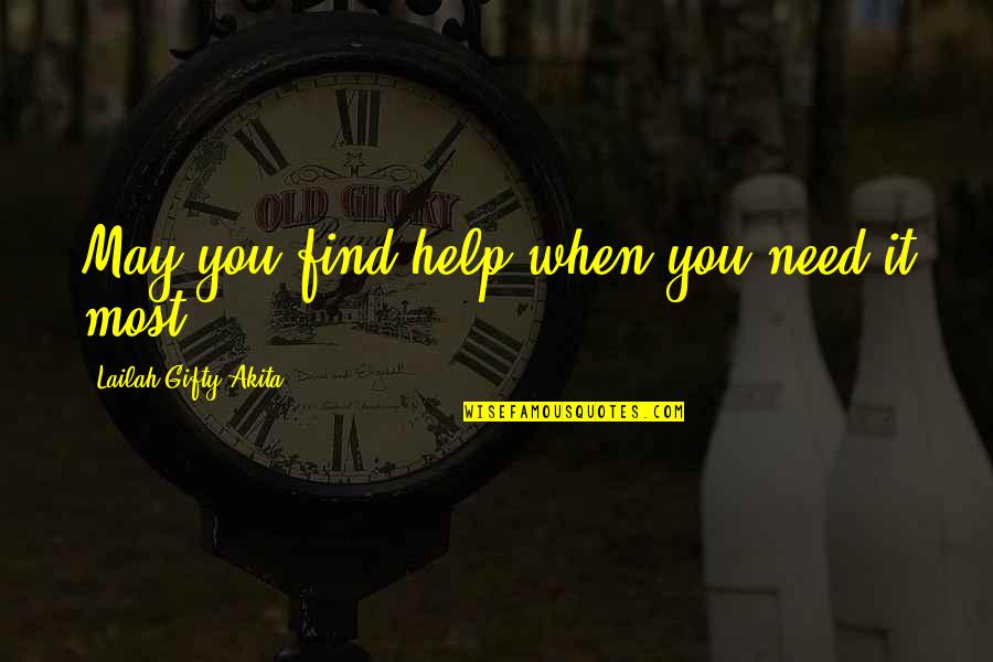 Good Deeds Quotes By Lailah Gifty Akita: May you find help when you need it
