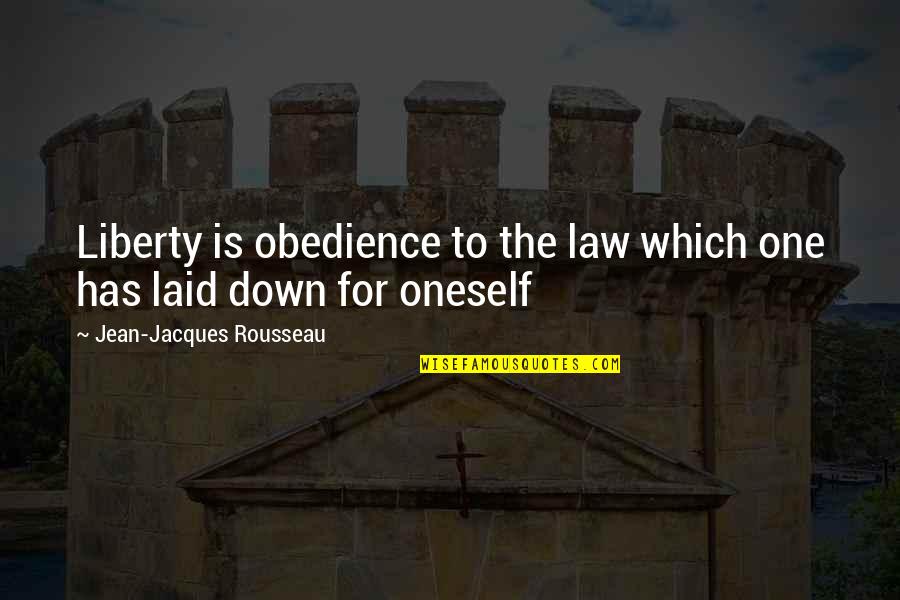 Good Deeds Quotes Quotes By Jean-Jacques Rousseau: Liberty is obedience to the law which one