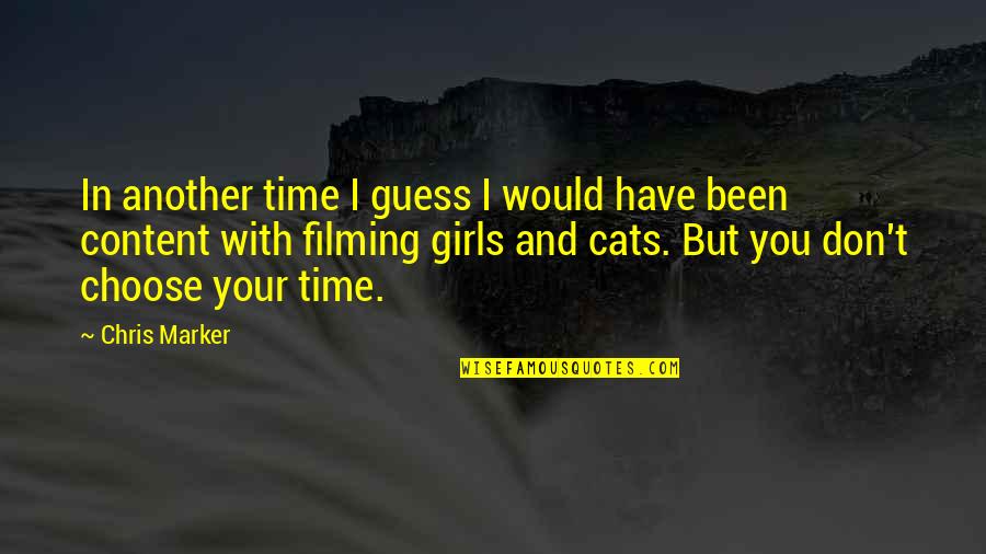 Good Divorce Quotes By Chris Marker: In another time I guess I would have Good Divorce Quotes By Chris Marker: In another time I guess I would have