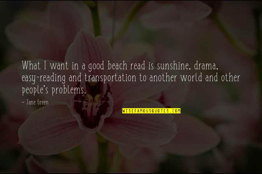 Good Drama Quotes By Jane Green: What I want in a good beach read