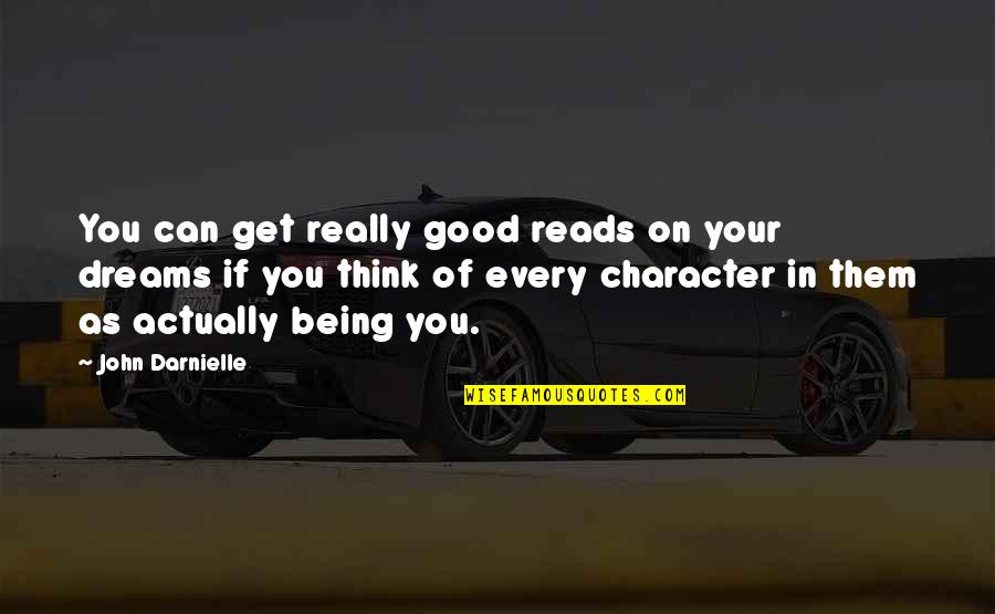 Good Dreams Quotes By John Darnielle: You can get really good reads on your