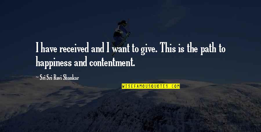 Good Dresser Quotes By Sri Sri Ravi Shankar: I have received and I want to give.