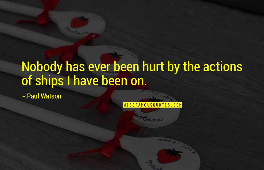 Good Dressing Sense Quotes By Paul Watson: Nobody has ever been hurt by the actions