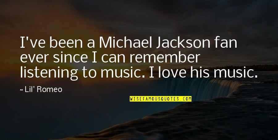 Good Eats Quotes By Lil' Romeo: I've been a Michael Jackson fan ever since Good Eats Quotes By Lil' Romeo: I've been a Michael Jackson fan ever since
