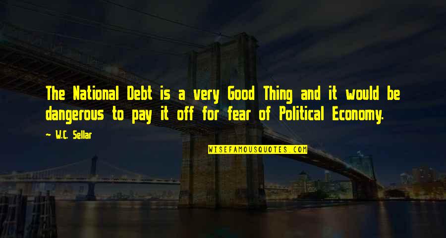 Good Economy Quotes By W.C. Sellar: The National Debt is a very Good Thing