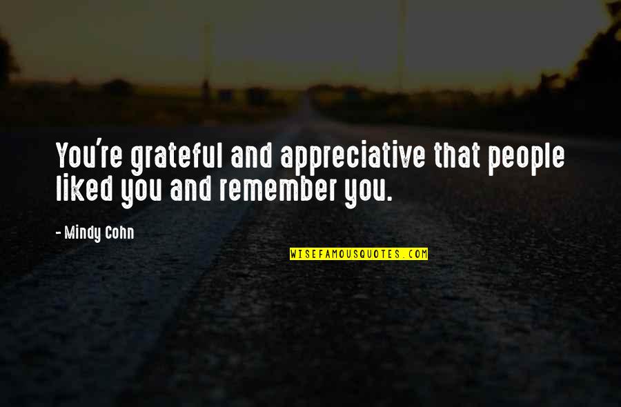 Good Editors Quotes By Mindy Cohn: You're grateful and appreciative that people liked you