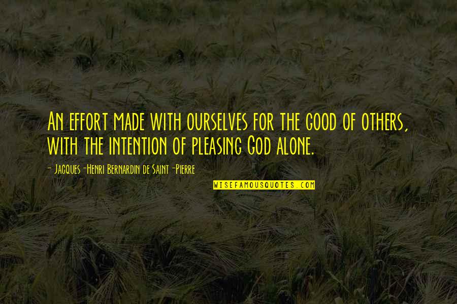 Good Effort Quotes By Jacques-Henri Bernardin De Saint-Pierre: An effort made with ourselves for the good