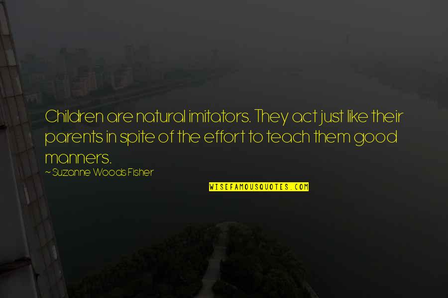 Good Effort Quotes By Suzanne Woods Fisher: Children are natural imitators. They act just like