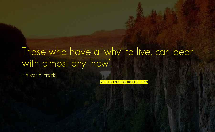 Good Electrician Quotes By Viktor E. Frankl: Those who have a 'why' to live, can