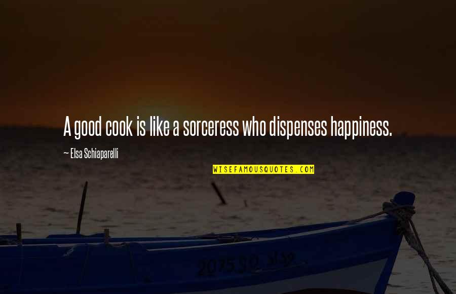 Good Elsa Quotes By Elsa Schiaparelli: A good cook is like a sorceress who Good Elsa Quotes By Elsa Schiaparelli: A good cook is like a sorceress who