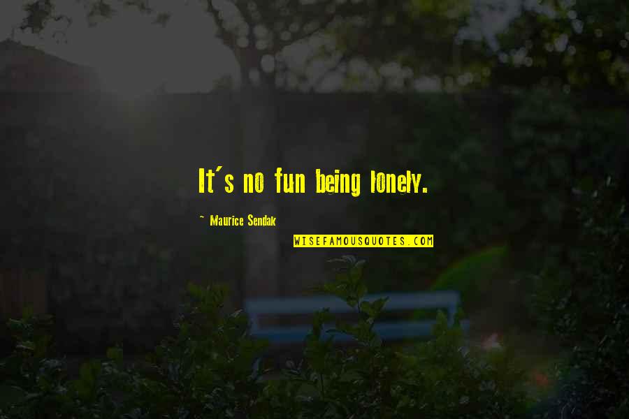 Good Emos Quotes By Maurice Sendak: It's no fun being lonely.
