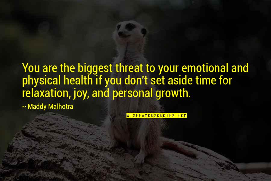 Good Emotional Life Quotes By Maddy Malhotra: You are the biggest threat to your emotional