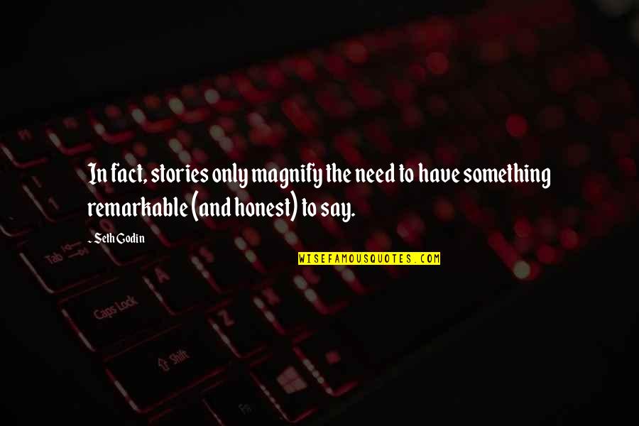 Good Exchange Student Quotes By Seth Godin: In fact, stories only magnify the need to