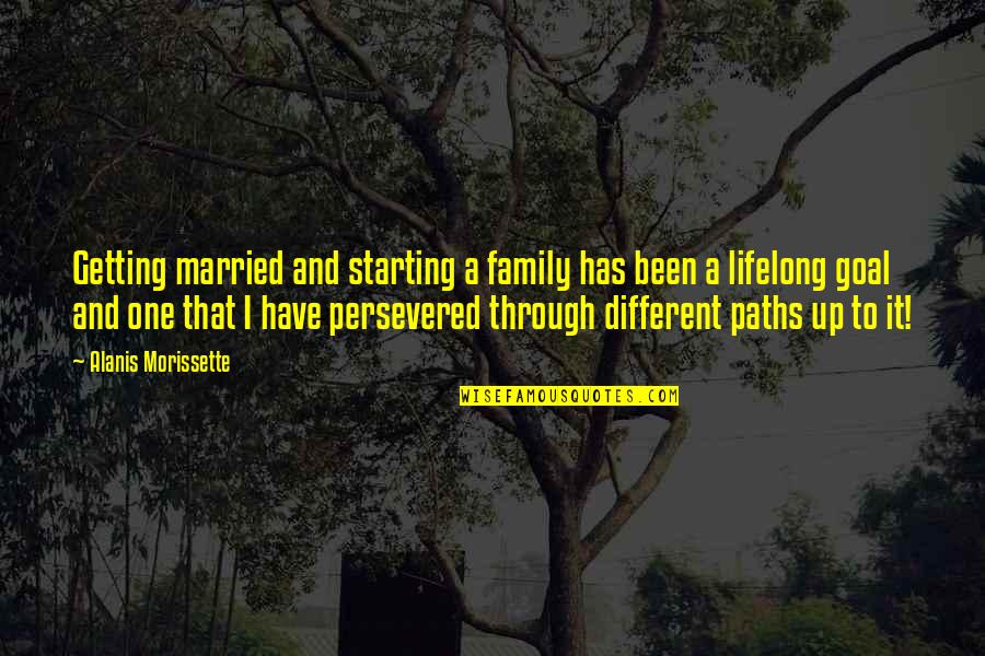 Good Exercises Quotes By Alanis Morissette: Getting married and starting a family has been