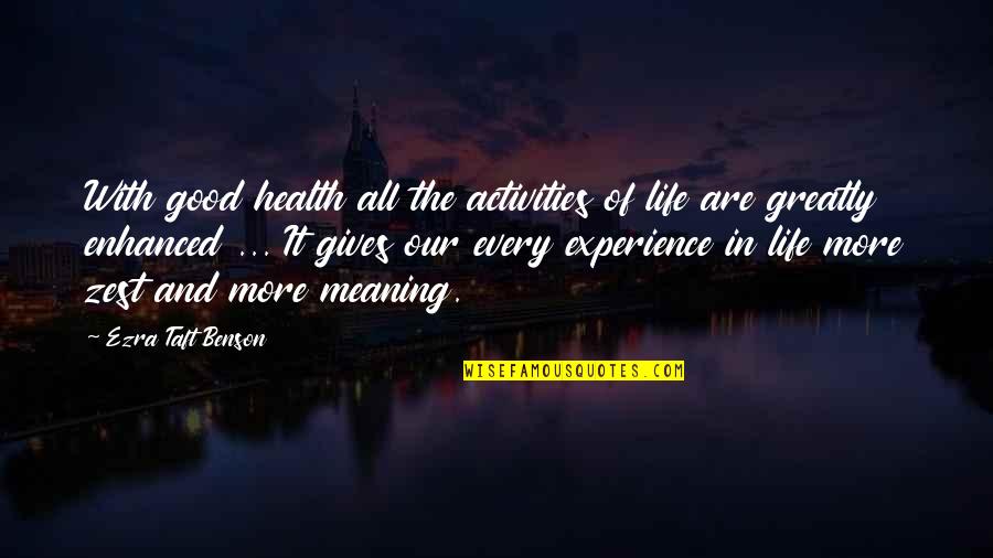 Good Experience Quotes By Ezra Taft Benson: With good health all the activities of life Good Experience Quotes By Ezra Taft Benson: With good health all the activities of life